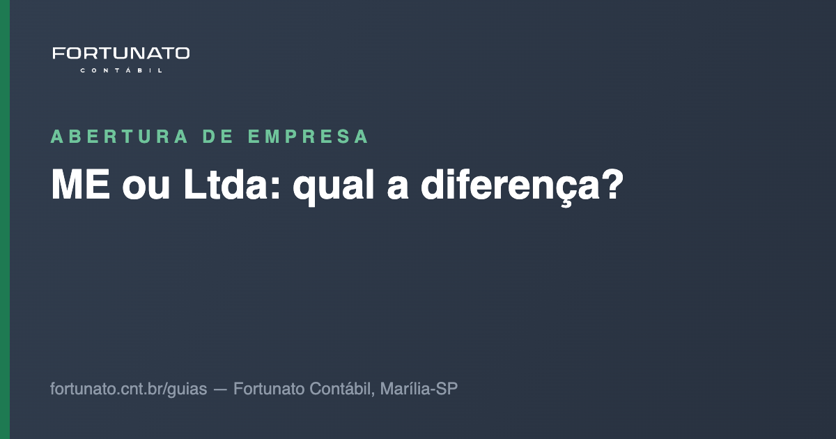 ME ou Ltda: qual a diferença? — guia da Fortunato Contábil, contabilidade em Marília-SP